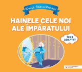 Povești. Citim cu litere mari: Hainele cele noi ale &icirc;mpăratului (text adaptat după Hans Christian Andersen)
