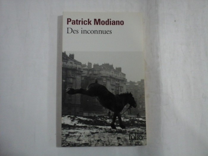 DES INCONNUES - PATRICK MODIANO