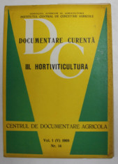 DCOUMENTARE CURENTA III. HORTICULTURA , CENTRUL DE DCOUMENTARE AGRICOLA , VOL. I , NR. 14 , 1969 foto