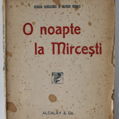 O NOAPTE LA MIRCESTI de MIRCEA RADULESCU si ALFRED MOSOIU , fantazie in versuri intr- un act si un prolog , 1920