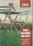 Cumpara ieftin Viata Inseamna Mai Mult - Impulsuri Zilnice, Psihologie, Agape, 2014, 376 Pagini