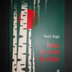 Nora Iuga - Fetita cu o mie de riduri (2005 cu autograful si dedicatia autoarei)