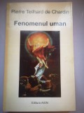 Fenomenul uman - Pierre Teilhard de Chardin