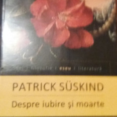 DESPRE IUBIRE SI MOARTE Patrick Suskind