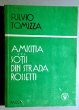 Amicitia, Sotii din strada Rossetti - Fulvio Tomizza