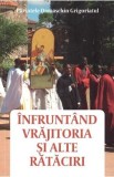 Infruntand vrajitoria si alte rataciri - Damaschin Grigoriatul