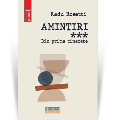 Amintiri. Din prima tinerete - Radu Rosetti foto
