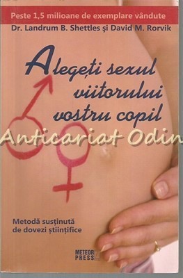 Alegeti Sexul Viitorului Vostru Copil - Landrum B. Shettles, David M. Rorvik foto