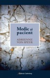 Medic si pacient - Adrienne Von Speyr - Galaxia Gutenberg