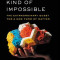 The Second Kind of Impossible: The Extraordinary Quest for a New Form of Matter