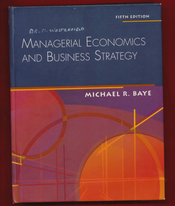&quot;Managerial Economics And Business Strategy&quot; 5th edition