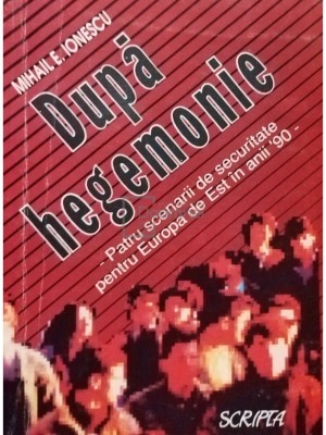 Mihail E. Ionescu - Dupa hegemonie (Editia: 1993) foto