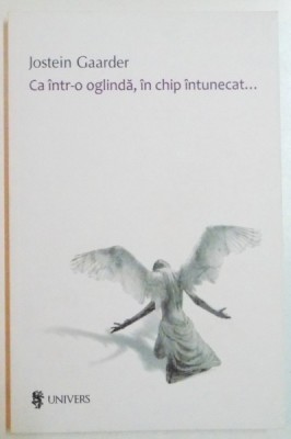 CA INTR-O OGLINDA , IN CHIP INTUNECAT...de JOSTEIN GAARDER , 2013 foto