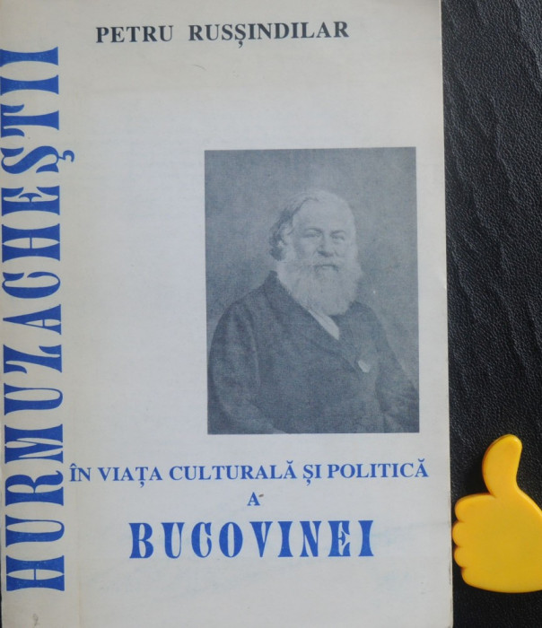 Hurmuzachestii in viata culturala si politica a Bucovinei Petru Russindilar