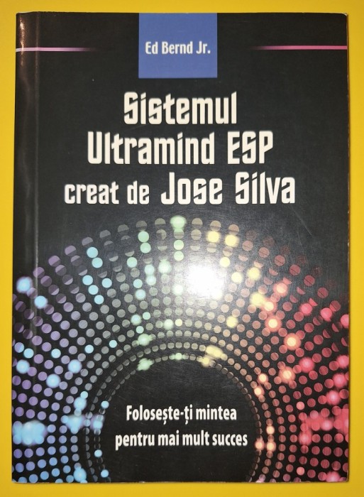 Ed Bernd Jr. - Sistemul Ultramind ESP creat de Jose Silva