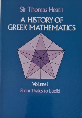 A History of Greek Mathematics, vol. I. From Thales to Euclid &amp;ndash; Sir Thomas Heath foto