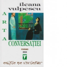 Arta conversatiei - Ileana Vulpescu