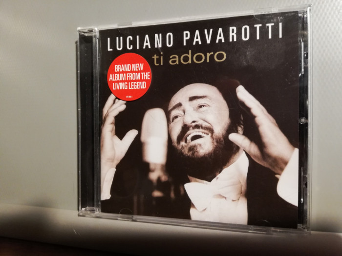Luciano Pavarotti - Ti Adoro (2003/Decca/UK) - CD ORIGINAL/stare : Nou
