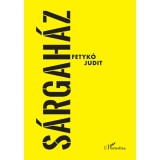 S&aacute;rgah&aacute;z - Fetyk&oacute; Judit