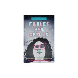 Fables and Spells: Collected and New Short Fiction and Poetry