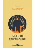 Imperiul 3: Curentii spatiului - Asimov Isaac