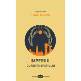 Imperiul 3: Curentii spatiului - Asimov Isaac