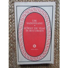 ION MARIN SADOVEANU - SFARSIT DE VEAC IN BUCURESTI