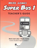 Here Comes Super Bus Level 1 Teacher&#039;s Guide | Maria Jose Lobo, Pepita Subira