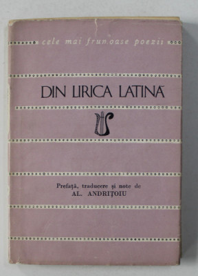 DIN LIRICA LATINA , COLECTIA &amp;#039; CELE MAI FRUMOASE POEZII &amp;#039; , traducere de AL. ANDRITOIU , 1964 foto