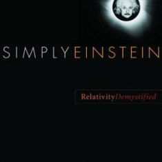 Simply Einstein: Relativity Demystified