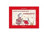 Ai fost și tu odată mică, străbunico - Erika Bartos