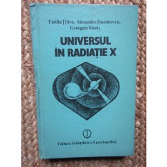 UNIVERSUL IN RADIATIE X-E. TIFREA, AL. DUMITRESCU, G. MARIS