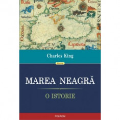 Marea Neagra. O istorie - Charles King