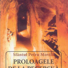 Proloagele de la Pecerska - minuni din secolul al XVII-lea - Paperback brosat - Petru Movilă - Areopag