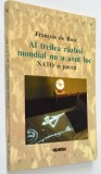 Al treilea razboi mondial nu a avut loc Nato si pacea - Francois de Rose