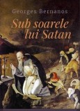 Sub soarele lui Satan - Georges Bernanos - Roman Beletristica