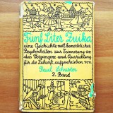 F&uuml;nf Liter Zuika (Cinci litri de țuică) &ndash; Paul Schuster, 2. Band (Volumul 2) (Editura Tineretului / Meridiane, 1968)