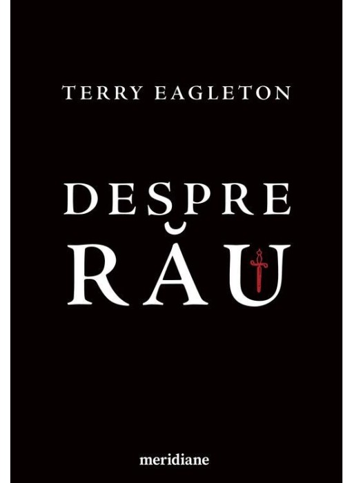 Despre Rau, Terry Eagleton - Editura Art