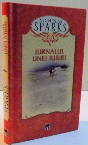 JURNALUL UNEI IUBIRI de NICHOLAS SPARKS , 2012 *EDITIE CARTONATA