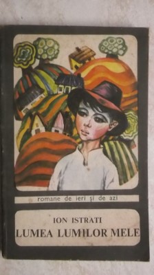 Ion Istrati - Lumea lumilor mele foto