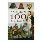 Napoleon in 100 Objects