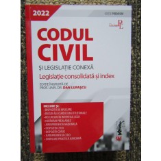 Codul civil si legislatie conexa 2022 Editie PREMIUM - Dan Lupascu