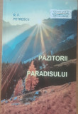 Păzitorii Paradisului - R.F. Petrescu - Ed. DACOROMANA, 2016