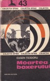 Eugen Teodoru - Moartea boxerului, carte politista, 180 pagini, editia 1978, format brosat, dimensiuni 13x20 cm, stare buna