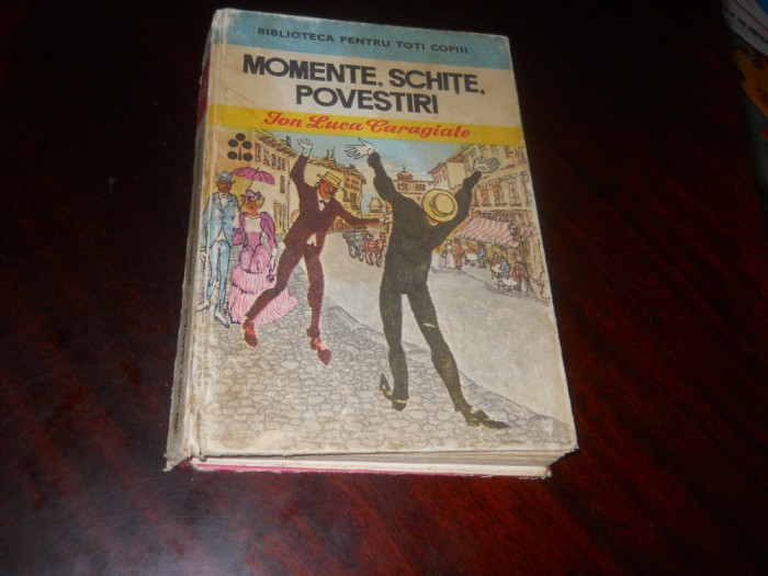 MOMENTE ,SCHITE ,POVESTIRI - ION LUCA CARAGIALE ilustratii GION MIHAIL 1977