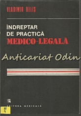 Indreptar De Practica Medico-Legala - Vladimir Belis foto