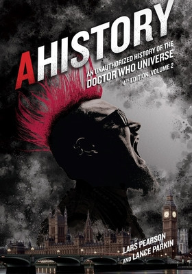 Ahistory: An Unauthorized History of the Doctor Who Universe (Fourth Edition Vol. 2) foto