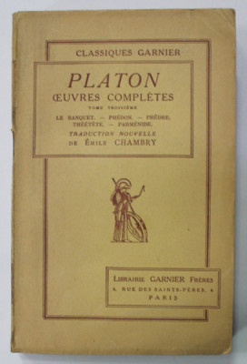 PLATON , OEUVRES COMPLETES , TOME TROISIEME : LE BANQUET , PHEDON , PHEDRE , THEETETE , PARMENIDE , 1938 foto