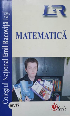 REVISTA DE MATEMATICA NR.17. COLEGIUL NATIONAL EMIL RACOVITA IASI-COLECTIV foto