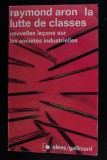 Raymond Aron - La lutte de classes. Nouvelles lecons sur les societes... 1972
